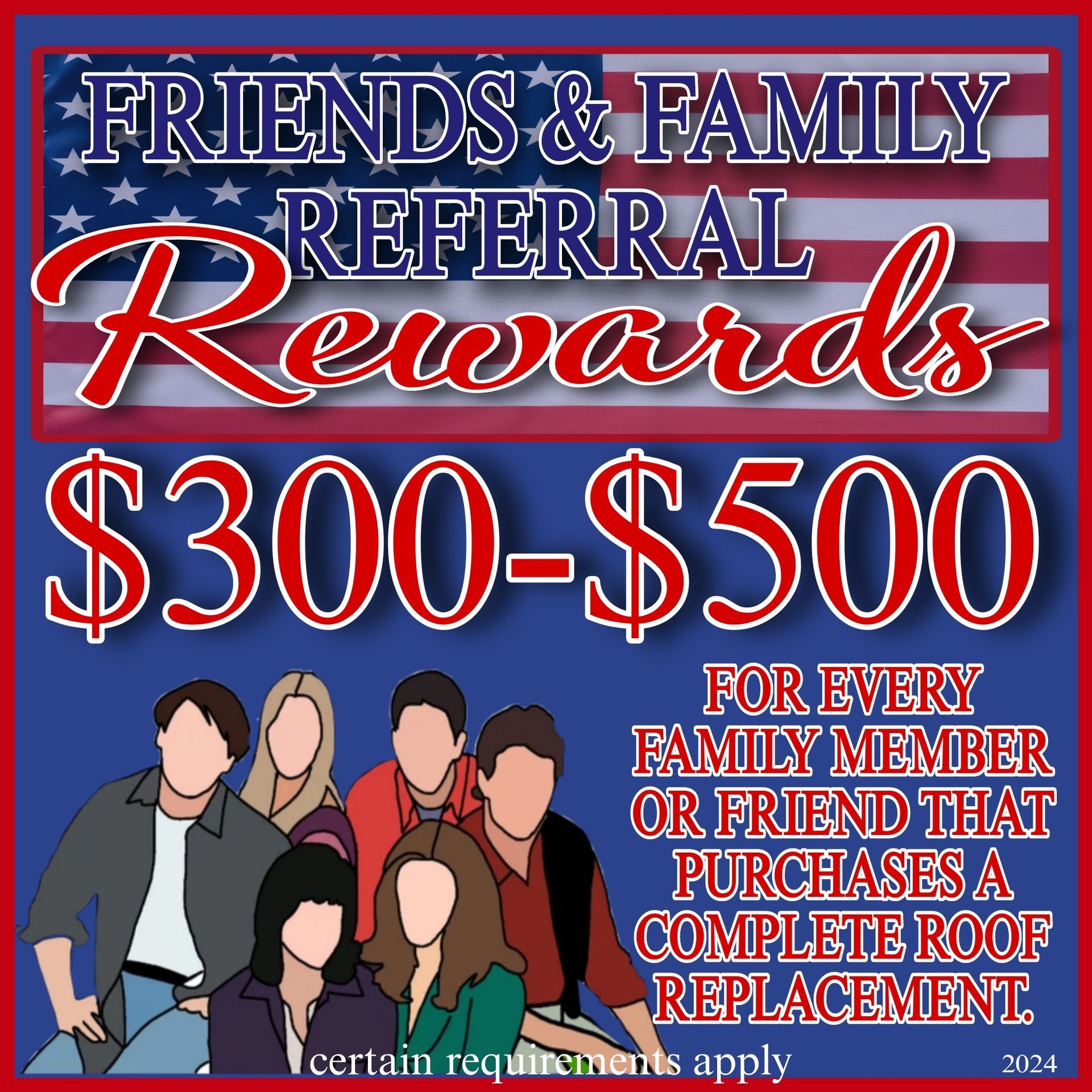 Friends & Family Referral Rewards poster offering $300-$500 for roof replacement referrals.